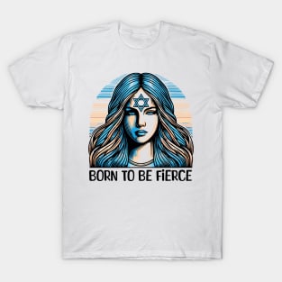 Born to Be Fierce jewish Woman T-Shirt